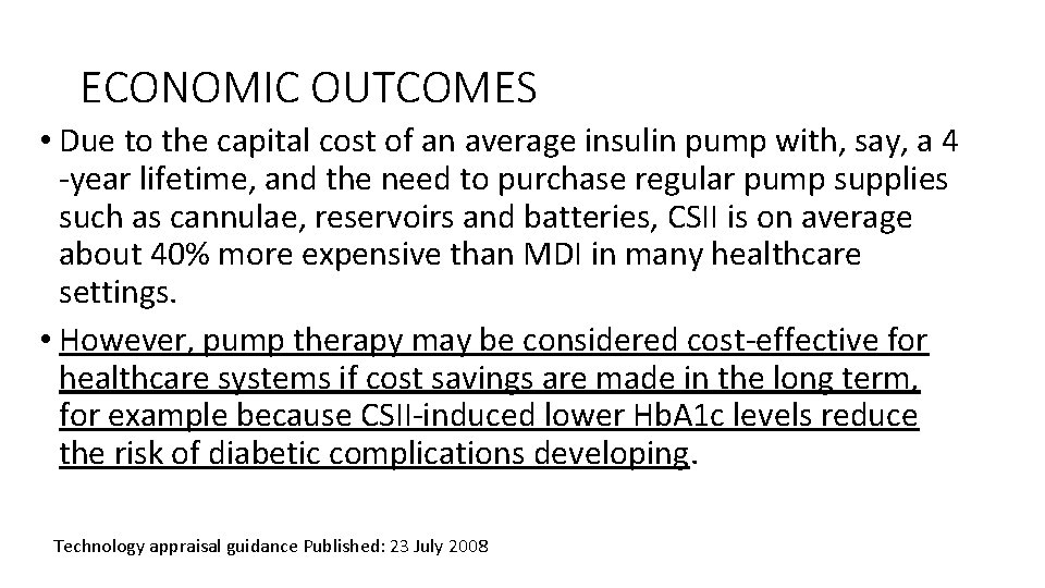 ECONOMIC OUTCOMES • Due to the capital cost of an average insulin pump with,