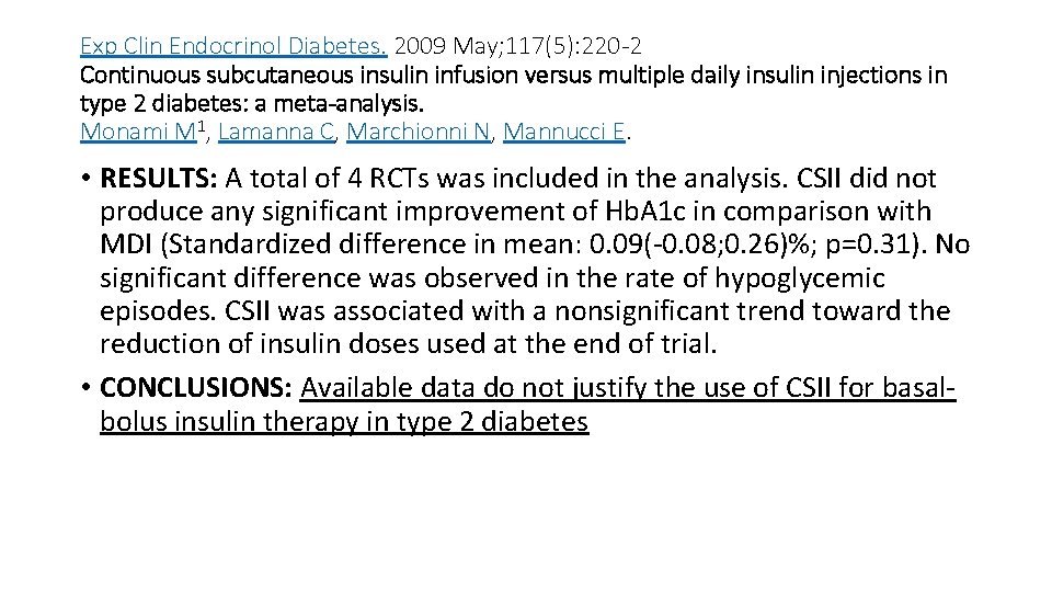 Exp Clin Endocrinol Diabetes. 2009 May; 117(5): 220 -2 Continuous subcutaneous insulin infusion versus