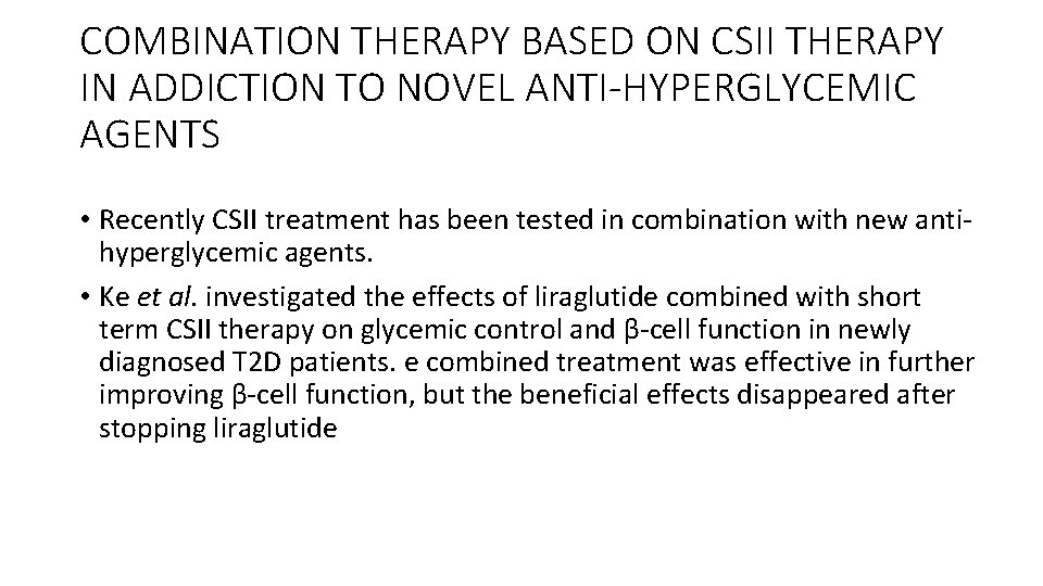 COMBINATION THERAPY BASED ON CSII THERAPY IN ADDICTION TO NOVEL ANTI-HYPERGLYCEMIC AGENTS • Recently