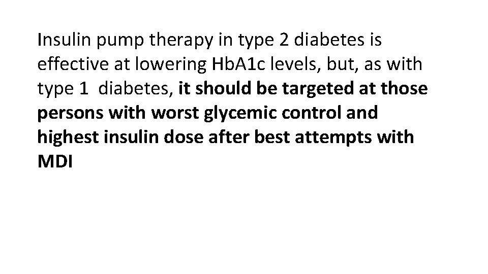 Insulin pump therapy in type 2 diabetes is effective at lowering Hb. A 1