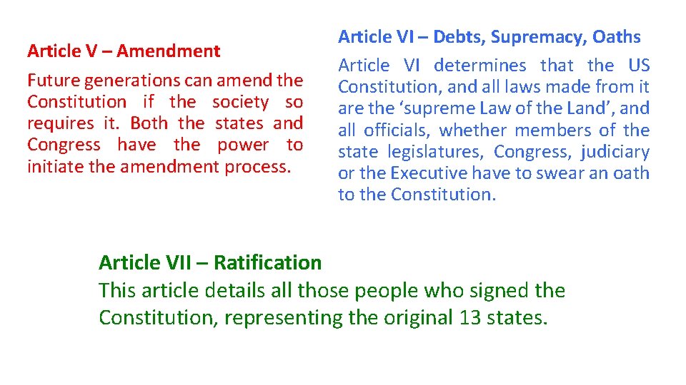 Article V – Amendment Future generations can amend the Constitution if the society so