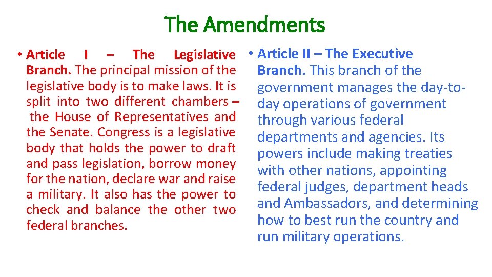 The Amendments • Article I – The Legislative • Article II – The Executive