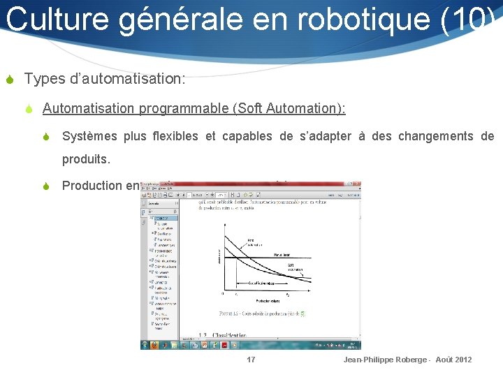Culture générale en robotique (10) S Types d’automatisation: S Automatisation programmable (Soft Automation): S