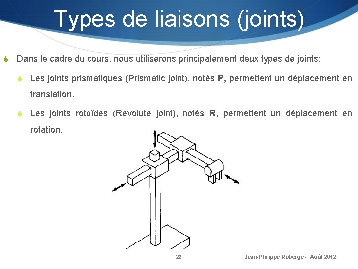 Types de liaisons (joints) S Dans le cadre du cours, nous utiliserons principalement deux