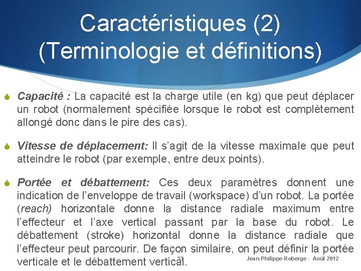 Caractéristiques (2) (Terminologie et définitions) S Capacité : La capacité est la charge utile