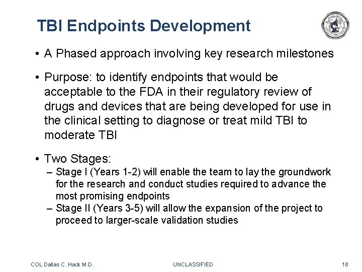 TBI Endpoints Development • A Phased approach involving key research milestones • Purpose: to TBI Endpoints Development • A Phased approach involving key research milestones • Purpose: to