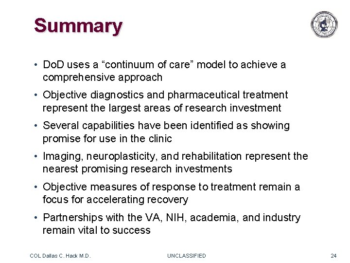 Summary • Do. D uses a “continuum of care” model to achieve a comprehensive Summary • Do. D uses a “continuum of care” model to achieve a comprehensive