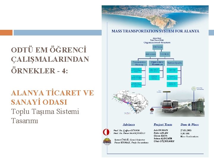 ODTÜ EM ÖĞRENCİ ÇALIŞMALARINDAN ÖRNEKLER - 4: ALANYA TİCARET VE SANAYİ ODASI Toplu Taşıma