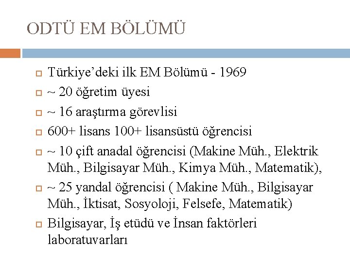 ODTÜ EM BÖLÜMÜ Türkiye’deki ilk EM Bölümü - 1969 ~ 20 öğretim üyesi ~
