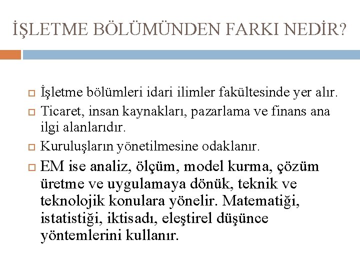 İŞLETME BÖLÜMÜNDEN FARKI NEDİR? İşletme bölümleri idari ilimler fakültesinde yer alır. Ticaret, insan kaynakları,