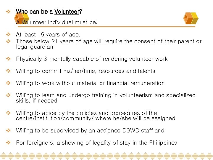 v Who can be a Volunteer? A Volunteer Individual must be: v At least
