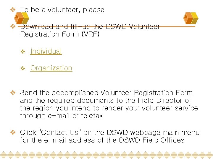 v To be a volunteer, please v Download and fill-up the DSWD Volunteer Registration