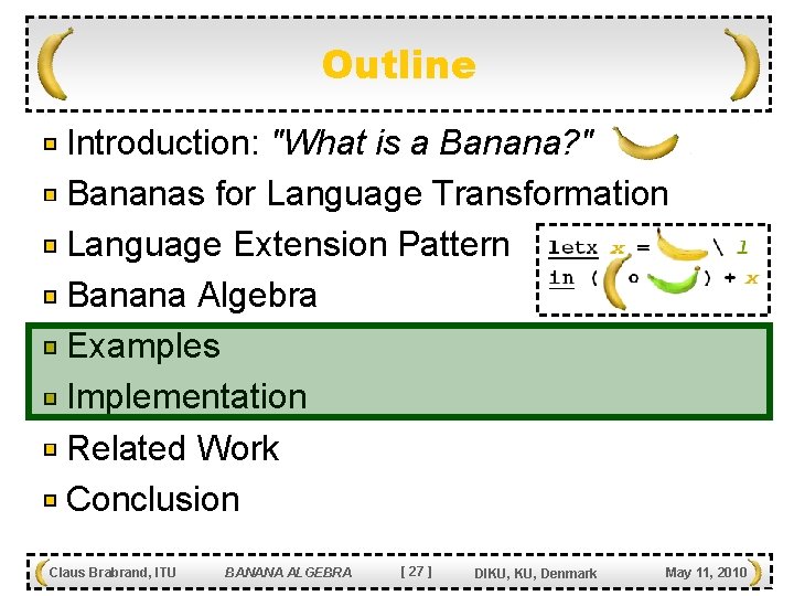 Outline Introduction: "What is a Banana? " Bananas for Language Transformation Language Extension Pattern