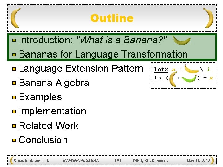 Outline Introduction: "What is a Banana? " Bananas for Language Transformation Language Extension Pattern