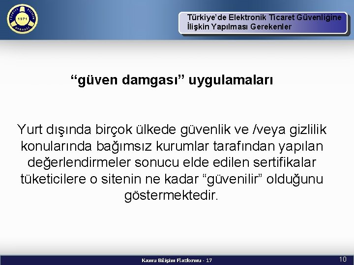 Türkiye’de Elektronik Ticaret Güvenliğine İlişkin Yapılması Gerekenler TBD Vizyon ve Kuruluş Amacı “güven damgası”