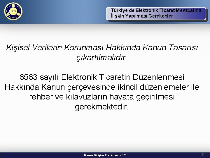 Türkiye’de Elektronik Ticaret Mevzuatına İlişkin Yapılması Gerekenler TBD Vizyon ve Kuruluş Amacı Kişisel Verilerin