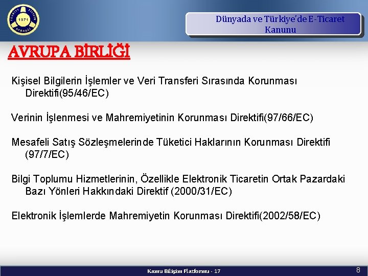 Dünyada ve Türkiye’de E-Ticaret TBD Vizyon ve Kuruluş Amacı Kanunu AVRUPA BİRLİĞİ Kişisel Bilgilerin