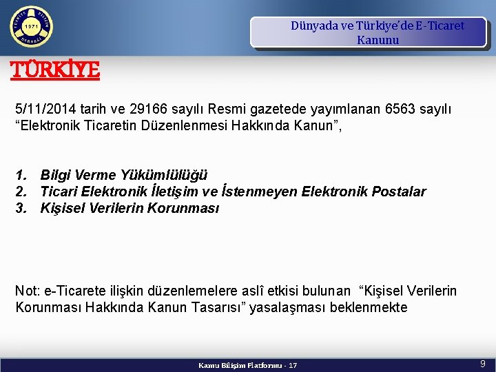 Dünyada ve Türkiye’de E-Ticaret TBD Vizyon ve Kuruluş Amacı Kanunu TÜRKİYE 5/11/2014 tarih ve