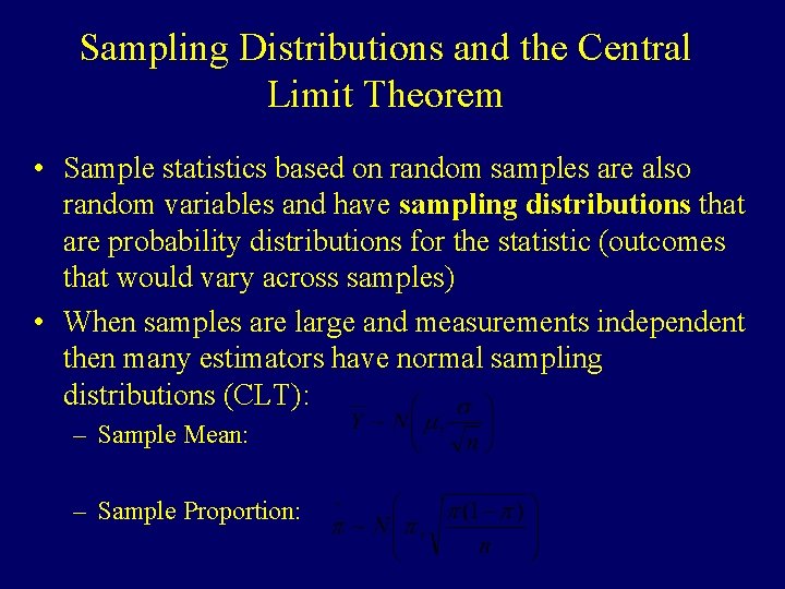 Sampling Distributions and the Central Limit Theorem • Sample statistics based on random samples