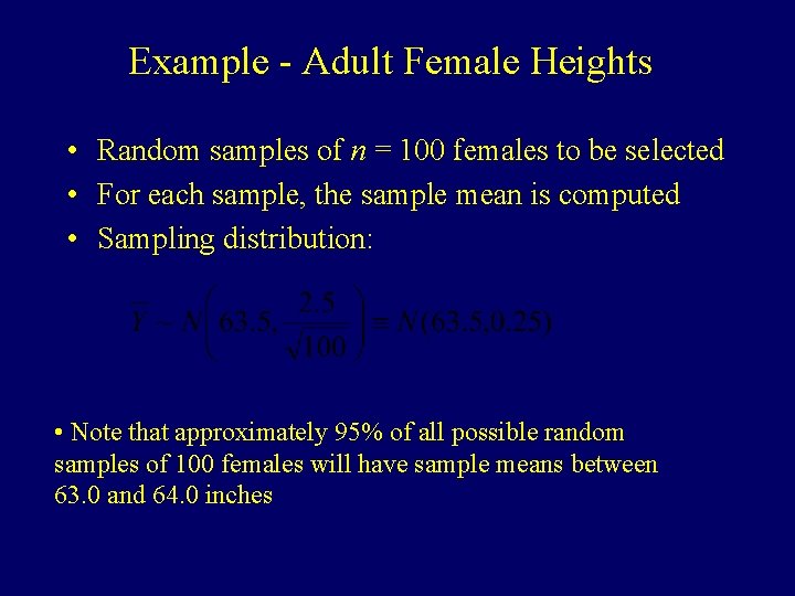 Example - Adult Female Heights • Random samples of n = 100 females to