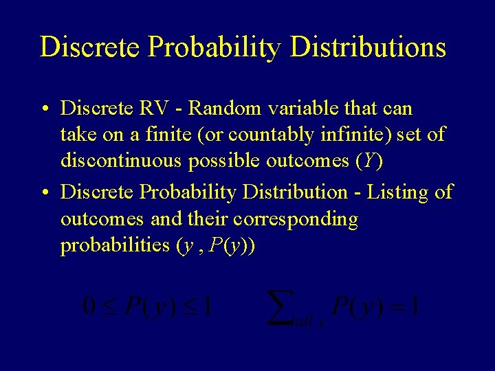 Discrete Probability Distributions • Discrete RV - Random variable that can take on a