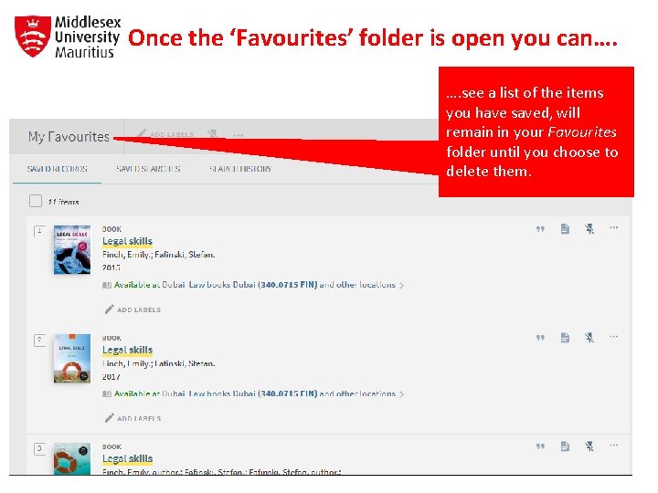 Once the ‘Favourites’ folder is open you can…. …. see a list of the