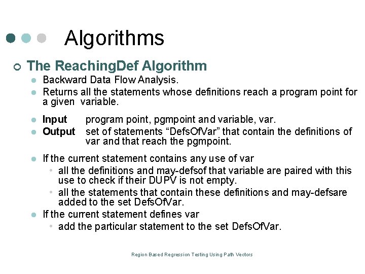 Algorithms ¢ The Reaching. Def Algorithm l l l Backward Data Flow Analysis. Returns Algorithms ¢ The Reaching. Def Algorithm l l l Backward Data Flow Analysis. Returns