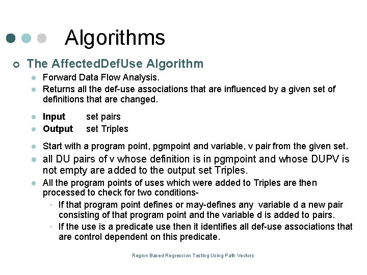 Algorithms ¢ The Affected. Def. Use Algorithm l l Forward Data Flow Analysis. Returns Algorithms ¢ The Affected. Def. Use Algorithm l l Forward Data Flow Analysis. Returns