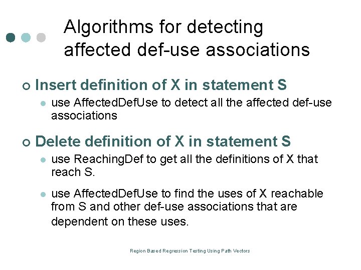 Algorithms for detecting affected def use associations ¢ Insert definition of X in statement Algorithms for detecting affected def use associations ¢ Insert definition of X in statement