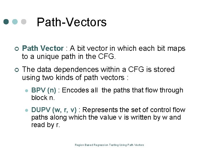 Path Vectors ¢ Path Vector : A bit vector in which each bit maps Path Vectors ¢ Path Vector : A bit vector in which each bit maps