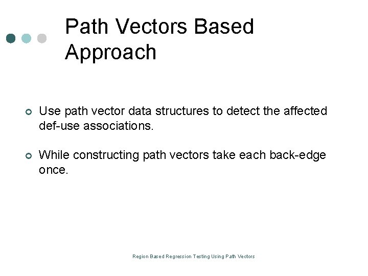 Path Vectors Based Approach ¢ Use path vector data structures to detect the affected Path Vectors Based Approach ¢ Use path vector data structures to detect the affected