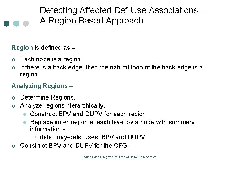 Detecting Affected Def Use Associations – A Region Based Approach Region is defined as Detecting Affected Def Use Associations – A Region Based Approach Region is defined as