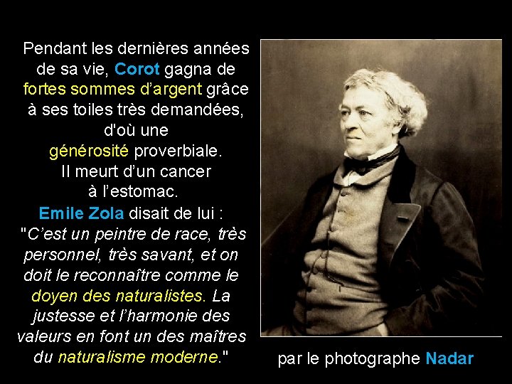 Pendant les dernières années de sa vie, Corot gagna de fortes sommes d’argent grâce