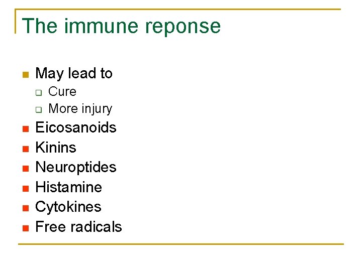 The immune reponse n May lead to q q n n n Cure More