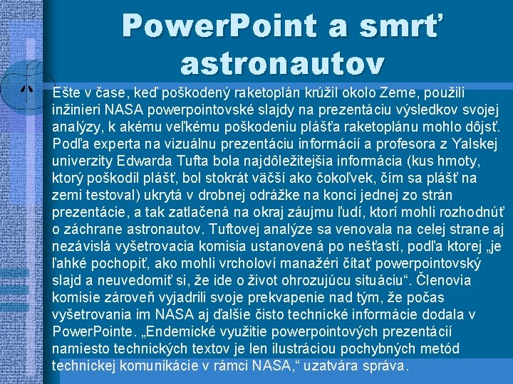 Power. Point a smrť astronautov Ešte v čase, keď poškodený raketoplán krúžil okolo Zeme,