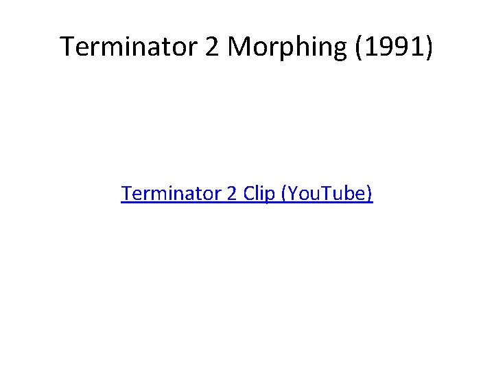Terminator 2 Morphing (1991) Terminator 2 Clip (You. Tube) 