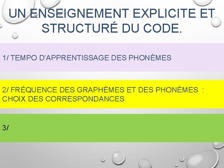 UN ENSEIGNEMENT EXPLICITE ET STRUCTURÉ DU CODE. 1/ TEMPO D’APPRENTISSAGE DES PHONÈMES 2/ FRÉQUENCE