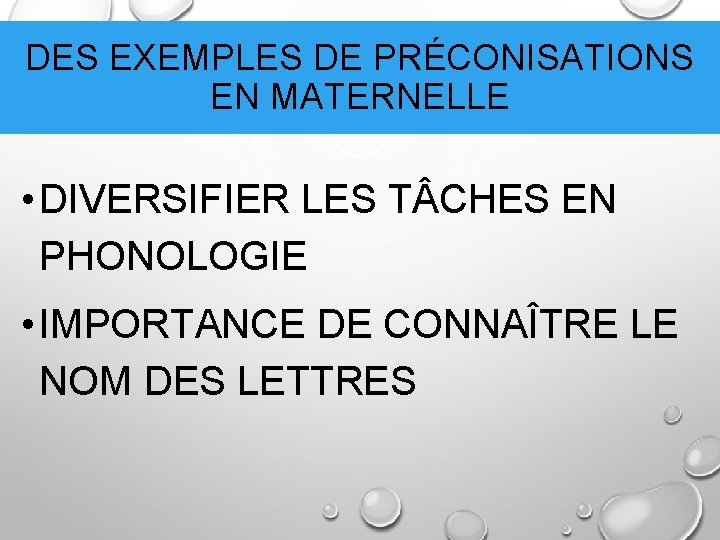 DES EXEMPLES DE PRÉCONISATIONS EN MATERNELLE • DIVERSIFIER LES T CHES EN PHONOLOGIE •