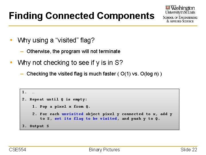 Finding Connected Components • Why using a “visited” flag? – Otherwise, the program will