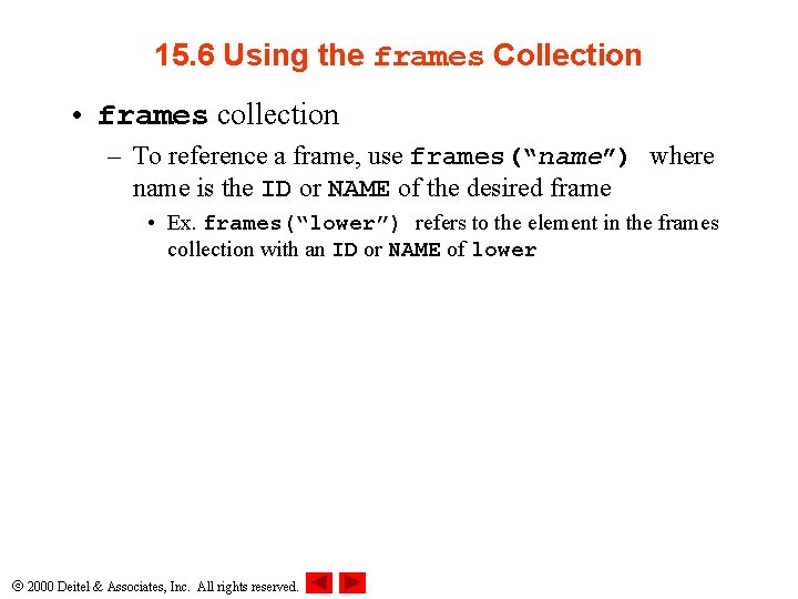 15. 6 Using the frames Collection • frames collection – To reference a frame,