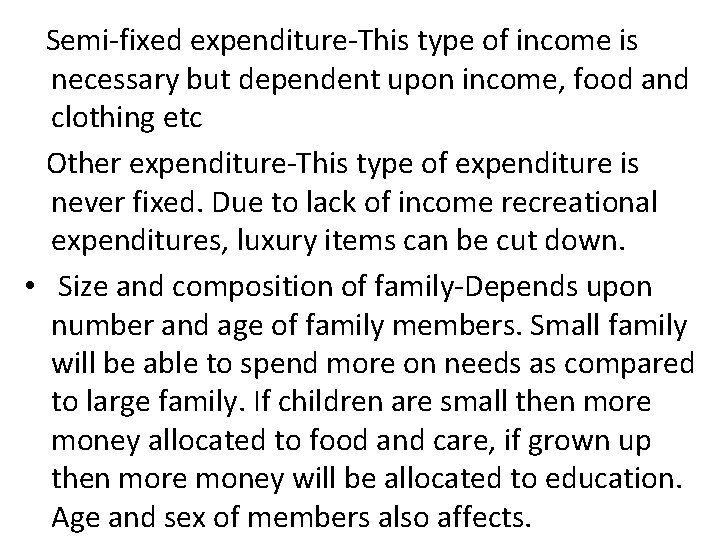 Semi-fixed expenditure-This type of income is necessary but dependent upon income, food and clothing