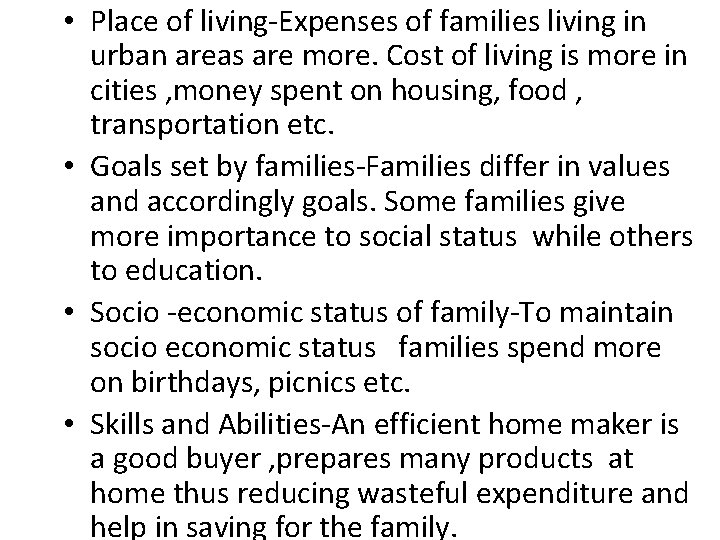  • Place of living-Expenses of families living in urban areas are more. Cost