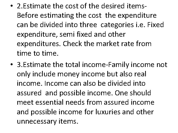  • 2. Estimate the cost of the desired items. Before estimating the cost