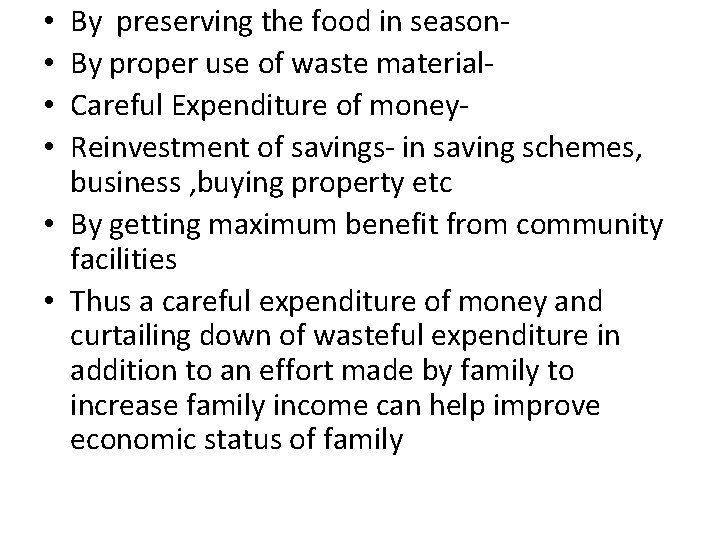 By preserving the food in season. By proper use of waste material. Careful Expenditure