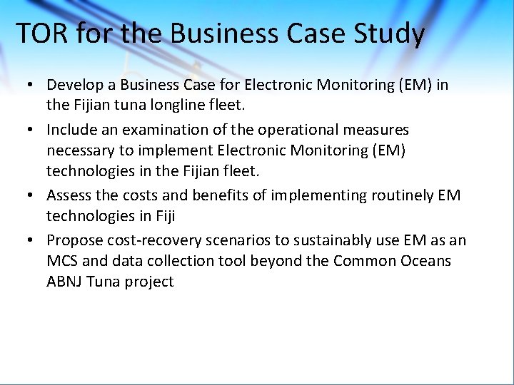 TOR for the Business Case Study • Develop a Business Case for Electronic Monitoring