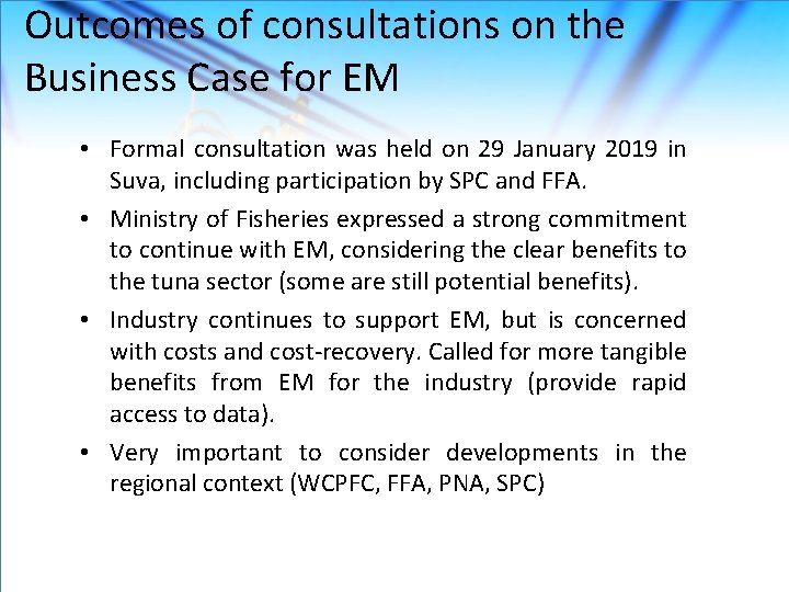 Outcomes of consultations on the Business Case for EM • Formal consultation was held