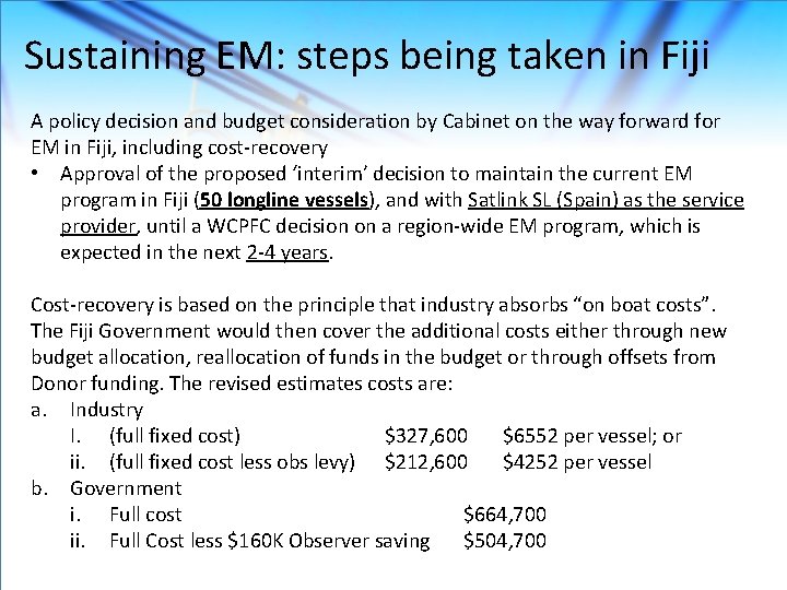 Sustaining EM: steps being taken in Fiji A policy decision and budget consideration by