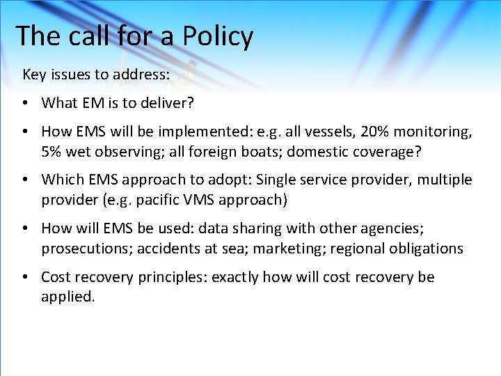 The call for a Policy Key issues to address: • What EM is to