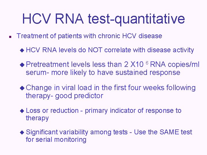 HCV RNA test-quantitative n Treatment of patients with chronic HCV disease u HCV RNA