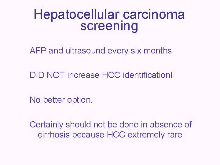 Hepatocellular carcinoma screening AFP and ultrasound every six months DID NOT increase HCC identification!